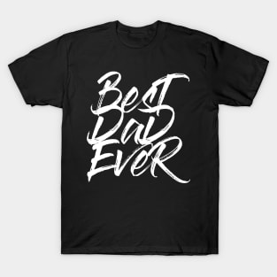 Best Dad Ever White Brush Stroke Statement Shirt T-Shirt